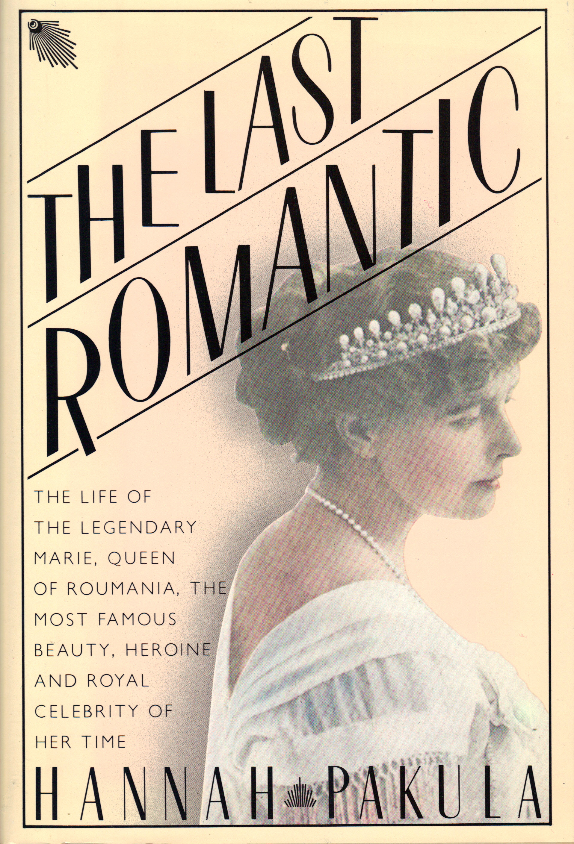 Image for THE LAST ROMANTIC ~ A Biography of Queen Marie of Roumania