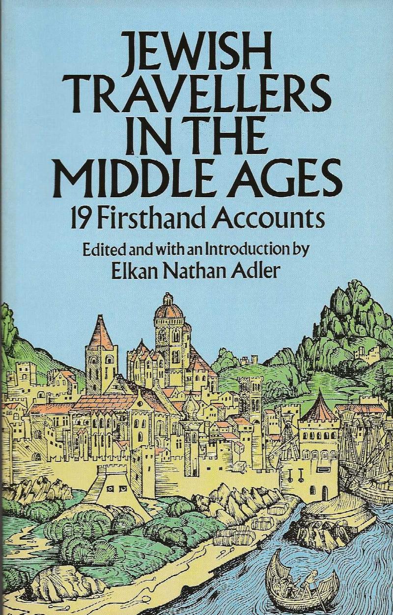 Image for JEWISH TRAVELLERS IN THE MIDDLE AGES ~ 19  Firsthand Accounts