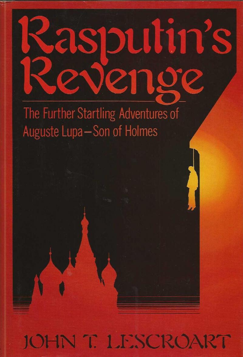 Image for RASPUTIN'S REVENGE ~ The Further Startling Adventures Of Auguste Lupa - Son Of Holmes