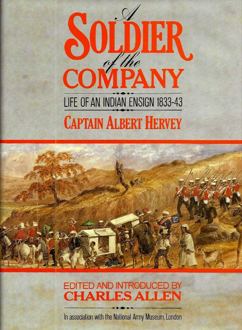 Image for A SOLDIER OF THE COMPANY ~ Life Of An Indian Ensign 1833-43  Captain Albert Hervey