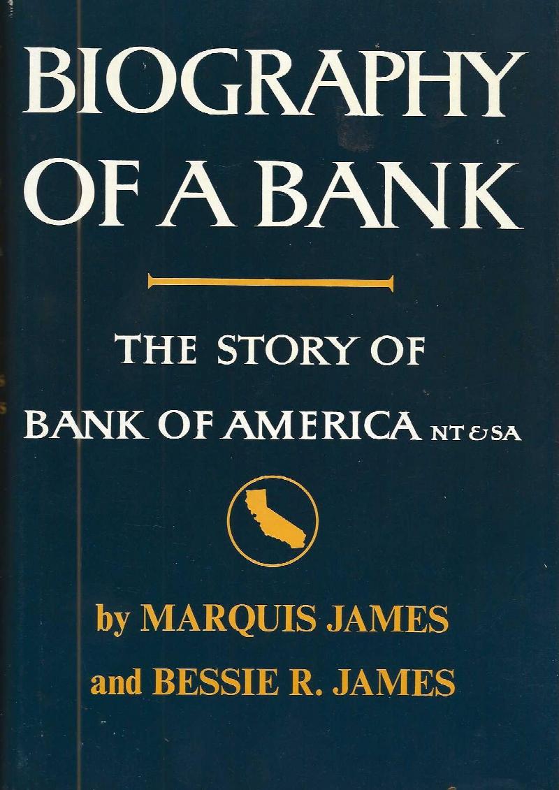 Image for BIOGRAPHY OF A BANK ~ The Story Of Bank Of America NT & SA