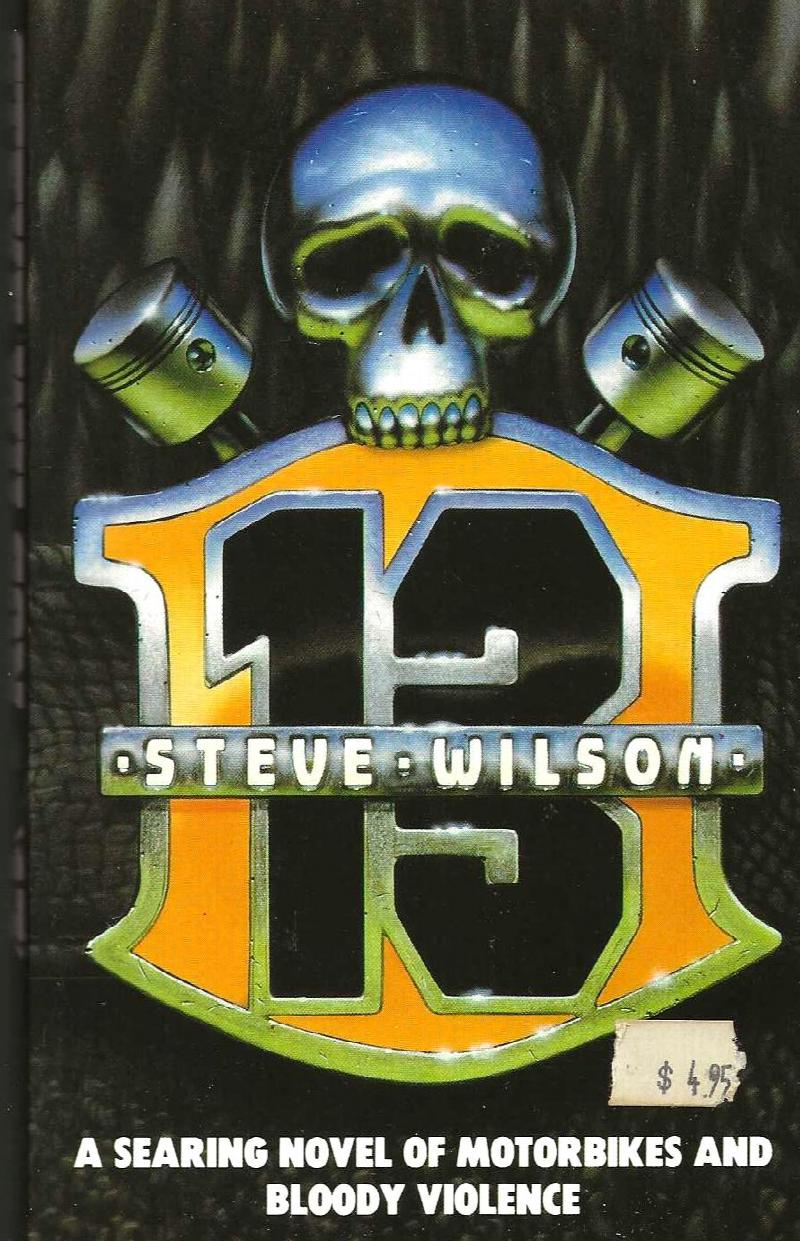 Image for 13 ~ A Searing Novel Of Motorbikes And Bloody Violence