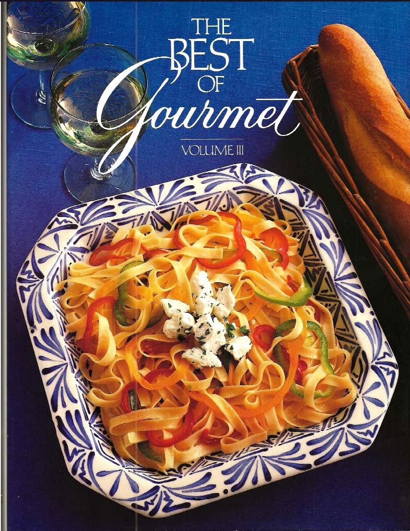 Image for THE BEST OF GOURMET VOLUME III ~ All of the Beautifully Illustrated Menus From 1987 Plus Over 500 Selected Recipes